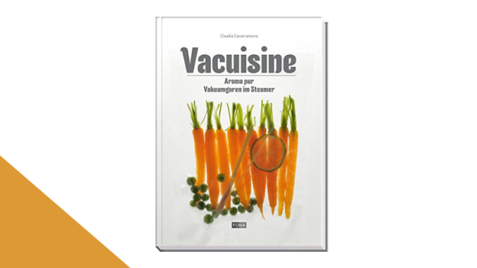 Vacuisine_ Aroma pur – Vakuumgaren im Steamer