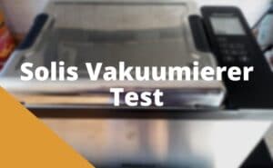Solis Vakuumierer Test