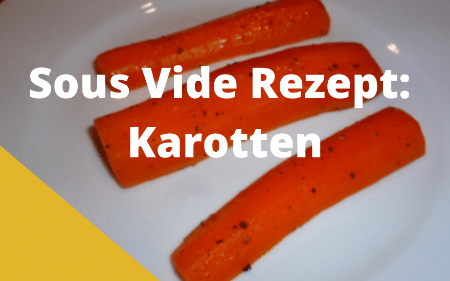 Sous Vide Rezept Karotten